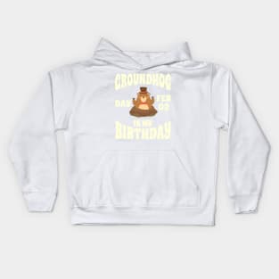 Groundhog Day Feb 02 Is My Birthday - Funny Groundhog Kids Hoodie